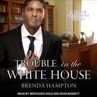 Trouble in the White House (Black President) （Unabridged）