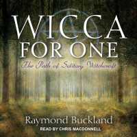 Wicca for One : The Path of Solitary Witchcraft （Unabridged）