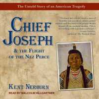Chief Joseph & the Flight of the Nez Perce : The Untold Story of an American Tragedy （Unabridged）
