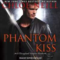 Phantom Kiss (Chicagoland Vampires) （Unabridged）