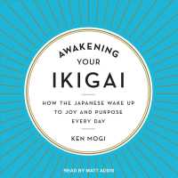 Awakening Your Ikigai : How the Japanese Wake Up to Joy and Purpose Every Day （MP3 UNA）
