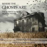 Where the Ghosts Are : The Ultimate Guide to Haunted Houses （MP3 UNA）