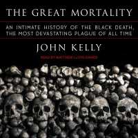 The Great Mortality : An Intimate History of the Black Death, the Most Devastating Plague of All Time （MP3 UNA）