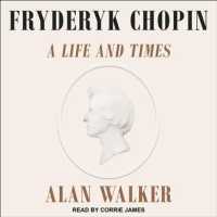 Fryderyk Chopin : A Life and Times （MP3 UNA）