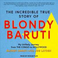 The Incredible True Story of Blondy Baruti : My Unlikely Journey from the Congo to Hollywood （MP3 UNA）