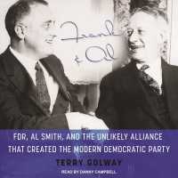 Frank and Al : FDR, Al Smith, and the Unlikely Alliance That Created the Modern Democratic Party （MP3 UNA）