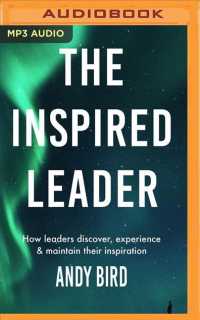 The Inspired Leader : How Leaders Discover, Experience and Maintain Their Inspiration （MP3 UNA）