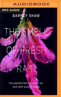 The Smell of Fresh Rain : The Unexpected Pleasures of Our Most Elusive Sense （MP3 UNA）