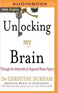 Unlocking My Brain : Through the Labyrinth of Acquired Brain Injury （MP3 UNA）