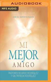 Mi mejor amigo/ My Best Friend : Sumrgete En Una Relacin Ms Profunda Con El Espritu Santo/ Immerse Yourself in a Deeper Relationship with the Holy Spi （MP3 UNA）