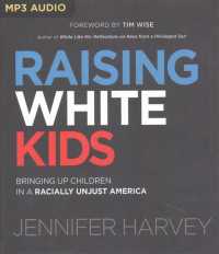 Raising White Kids : Bringing Up Children in a Racially Unjust America （MP3 UNA）