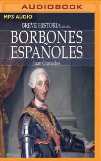 Breve historia de los Borbones espaoles / Brief history of the Spanish Bourbons （MP3 UNA）