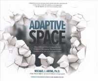 Adaptive Space (6-Volume Set) : How GM and Other Companies Are Positively Disrupting Themselves and Transforming into Agile Organizations （Unabridged）