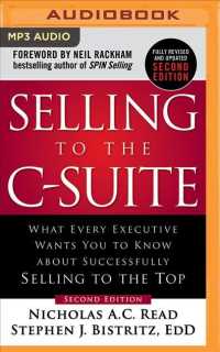 Selling to the C-suite : What Every Executive Wants You to Know about Successfully Selling to the Top （2 MP3 UNA）