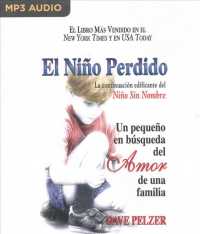 El Nio Perdido/ the Lost Boy : Un pequeo en bsqueda del Amor de una familia/ a Little One in Search of the Love of a Family （MP3 UNA）