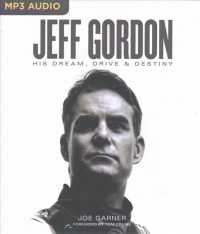 Jeff Gordon : His Dream, Drive & Destiny （MP3 UNA）