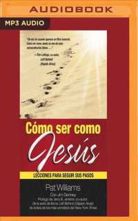 Cmo ser como Jess/ How to Be Like Jesus : Lecciones para seguir sus pasos/ Lessons to Follow in his Footsteps （MP3 UNA）