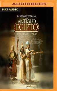La vida cotidiana en el Antiguo Egipto/ Daily life in Ancient Egypt （MP3 UNA）