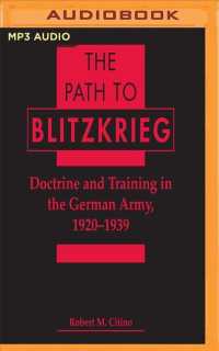 The Path to Blitzkrieg : Doctrine and Training in the German Army, 1920 - 1939 （MP3 UNA）
