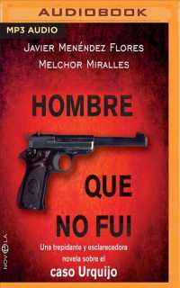 El hombre que no fui / the man I wanted to be : Una trepidante y esclarecedora novela sobre el caso Urquijo / an exciting and enlightening novel about （MP3 UNA）