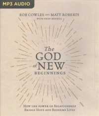 The God of New Beginnings : How the Power of Relationship Brings Hope and Redeems Lives （MP3 UNA）