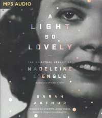 A Light So Lovely : The Spiritual Legacy of Madeleine L'engle （MP3 UNA）