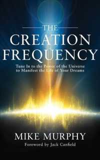 The Creation Frequency (3-Volume Set) : Tune in to the Power of the Universe to Manifest the Life of Your Dreams （Unabridged）