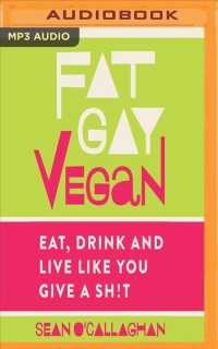 Fat Gay Vegan : Eat, Drink and Live Like You Give a Sh*t （MP3 UNA）