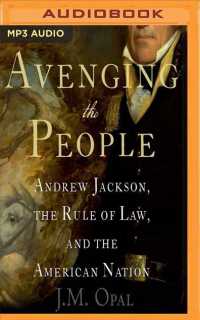 Avenging the People : Andrew Jackson, the Rule of Law, and the American Nation （MP3 UNA）