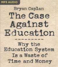 The Case against Education : Why the Education System Is a Waste of Time and Money （MP3 UNA）