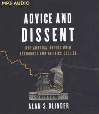 Advice and Dissent : Why America Suffers When Economics and Politics Collide （MP3 UNA）