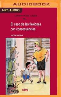 El Caso De Las Flexiones Con Consecuencias/ the Case of Pushups with Consequences (Cuatro Amigos Y Medio) （MP3 UNA）