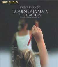 La buena y la mala educacin/ Good and Bad Education : Ejemplos internacionales/ International Examples （MP3 UNA）