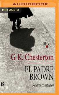 El padre Brown/ Father Brown (3-Volume Set) : Relatos Completos/ Complete Stories （MP3 UNA）