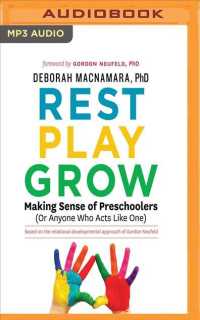 Rest, Play, Grow : Making Sense of Preschoolers or Anyone Who Acts Like One （MP3 UNA）