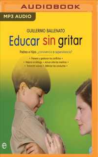 Educar sin gritar/ Educate without Shouting : Padres E Hijos - Convivencia O Supervivencia?/ Parents and Children - Coexistence or Survival? （MP3 UNA）