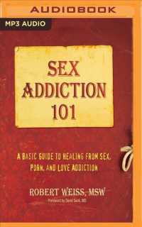 Sex Addiction 101 : A Basic Guide to Healing from Sex, Porn, and Love Addiction （MP3 UNA）