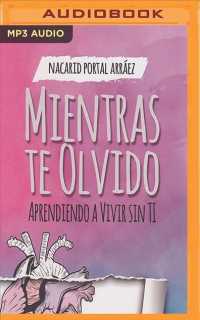 Mientras te olvido / While I Forget You : Aprendiendo a vivir sin ti / Learning to live without you （MP3 UNA）