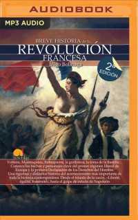 Breve historia de la Revolucin francesa / Brief history of the French Revolution : Narracin En Castellano 〈1〉 （MP3 UNA）