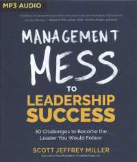 Management Mess to Leadership Success : 30 Challenges to Become the Leader You Would Follow （MP3 UNA）