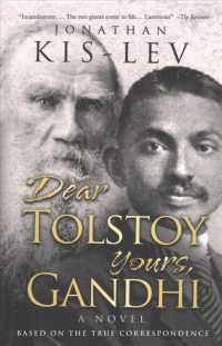 Dear Tolstoy, Yours Gandhi : A Novel Based on the True Correspondence