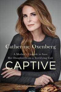 Captive : A Mother's Crusade to Save Her Daughter from a Terrifying Cult