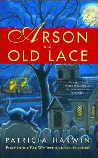 Arson and Old Lace : A Far Wychwood Mystery （Reprint）
