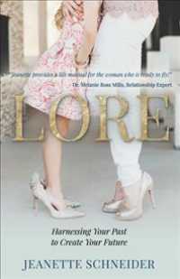 Lore: Harnessing Your Past to Create Your Future