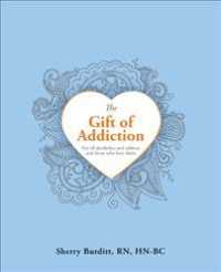 The Gift of Addiction