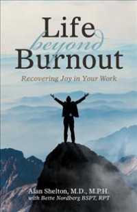 Life Beyond Burnout : Recovering Joy in Your Work