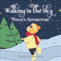 Walking in the Sky: "Polly's Adventure"