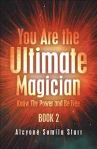 You Are the Ultimate Magician : Know Thy Power and Be Free -- Paperback / softback
