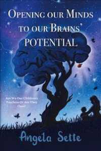 Opening Our Minds to Our Brains Potential : Are We Our Childrens Teachers, or Are They Ours?