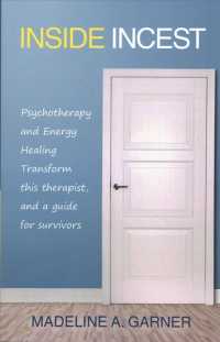 Inside Incest : Psychotherapy and Energy Healing Transform This Therapist, and a Guide for Survivors
